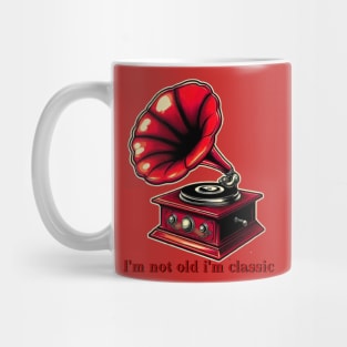 i'm not old i'm classic Mug